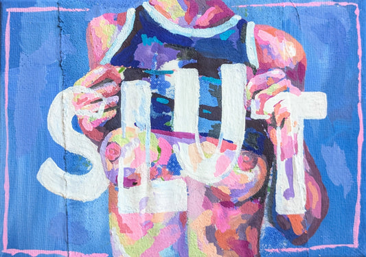 Slut - Original art print - Made to order - EU shipping available