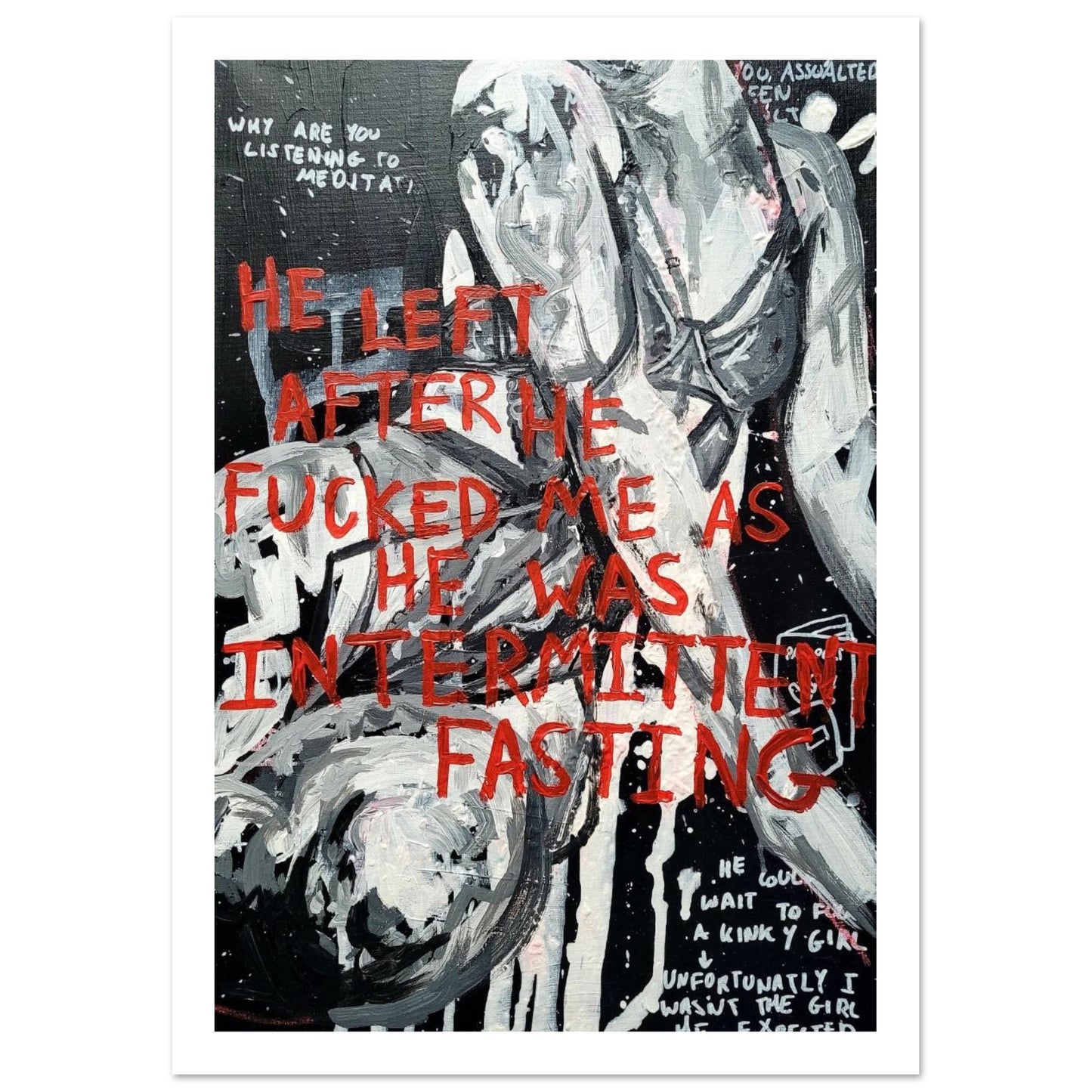 He left after he fucked me as he was intermittent fasting - Premium Semi-Glossy Erotic Fetish Art Paper Print