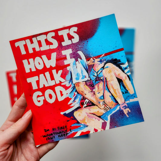 This is how I talk to God - Art Print