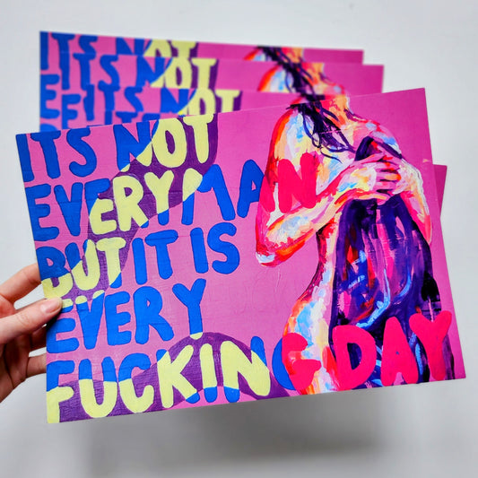 'Its not every man but its every fracking day'  art print
