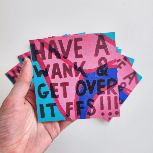 'Have a walk and get over it ffs' art print